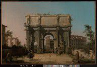 Canaletto (Giovanni Antonio Canal) (Italian View of the Arch of Constantine with the Colosseum 