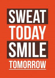 14322001_Sweat_Today_Smile_Tomorrow_Gym_Motivational_Quote