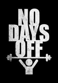 14356987_No_Days_Off_Gym_Routine_Workout_Quotes