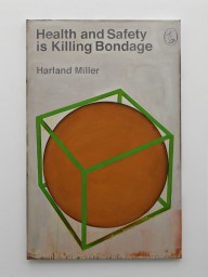 Harland Miller-Health and Safety Is Killing Bondage  2016